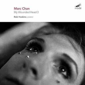 Rob Haskins - Chan: My Wounded Head 3  CD